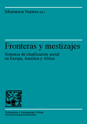 Fronteras y mestizajes. Sistemas de clasificación social en Europa, América y África